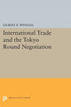 Book cover of: International Trade and the Tokyo Round Negotiation. By: Gilbert R. Winham