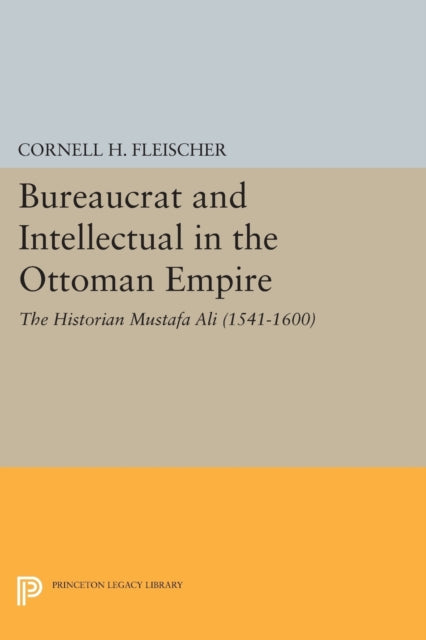 Book cover of: Bureaucrat and Intellectual in the Ottoman Empire. By: Cornell H. Fleischer