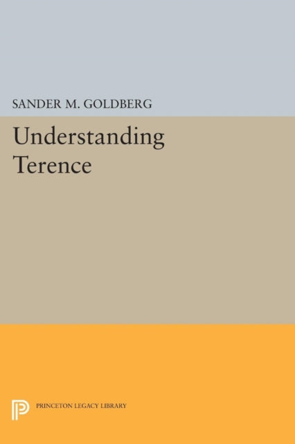 Book cover of: Understanding Terence. By: Sander M. Goldberg