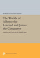 Book cover of: Worlds of Alfonso the Learned and James the Conqueror. By: Robert Ignatius Burns
