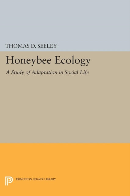 Book cover of: Honeybee Ecology. By: Thomas D. Seeley