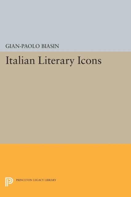 Book cover of: Italian Literary Icons. By: Gian-Paolo Biasin
