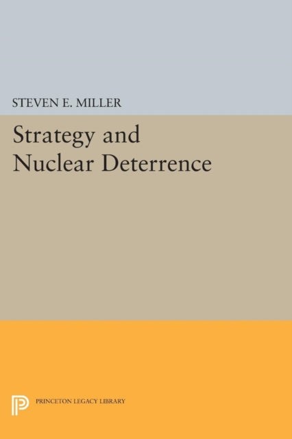 Book cover of: Strategy and Nuclear Deterrence. By: Steven E. Miller