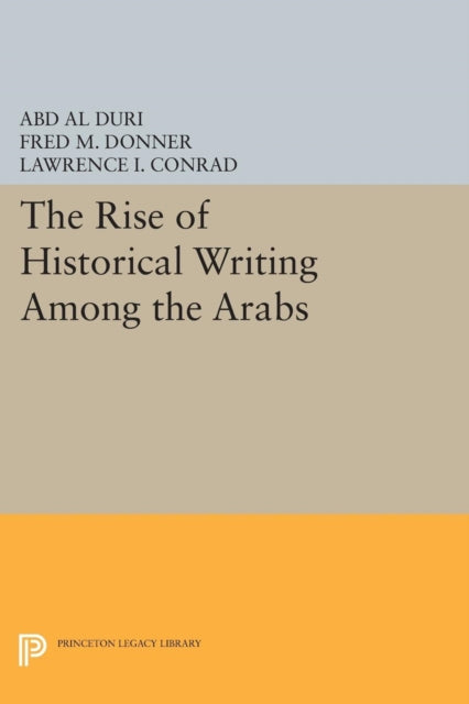 Book cover of: Rise of Historical Writing Among the Arabs. By: Lawrence I. Conrad