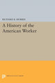 Book cover of: History of the American Worker. By: Richard B. Morris