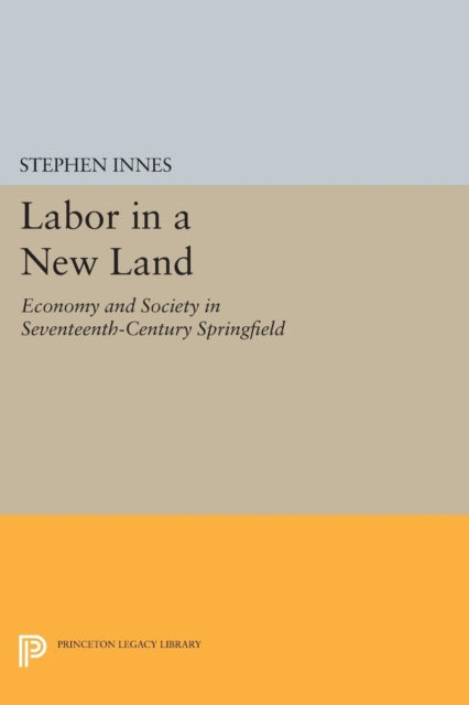 Book cover of: Labor in a New Land. By: Stephen Innes