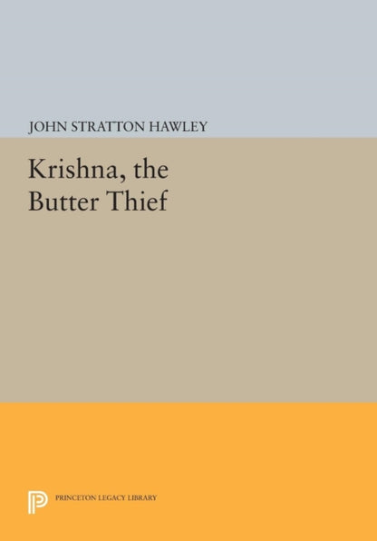 Book cover of: Krishna, The Butter Thief. By: John Stratton Hawley