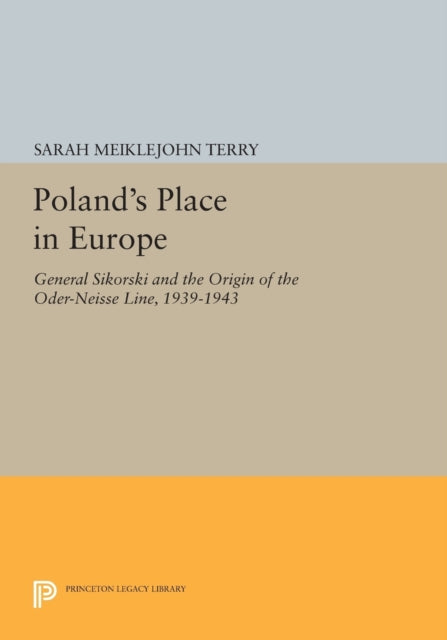 Book cover of: Poland's Place in Europe. By: Sarah Meiklejohn Terry