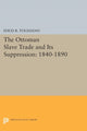 Book cover of: Ottoman Slave Trade and Its Suppression. By: Ehud R. Toledano