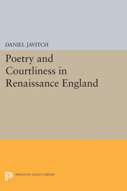 Book cover of: Poetry and Courtliness in Renaissance England. By: Daniel Javitch