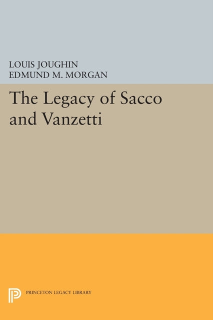 Book cover of: Legacy of Sacco and Vanzetti. By: Louis Joughin