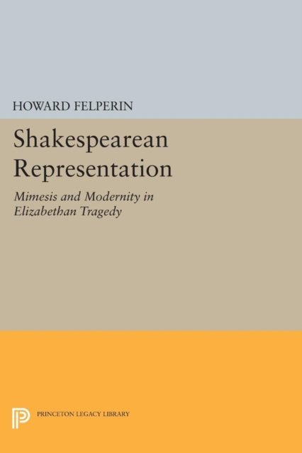 Book cover of: Shakespearean Representation. By: Howard Felperin