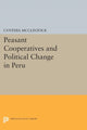 Book cover of: Peasant Cooperatives and Political Change in Peru. By: Cynthia McClintock