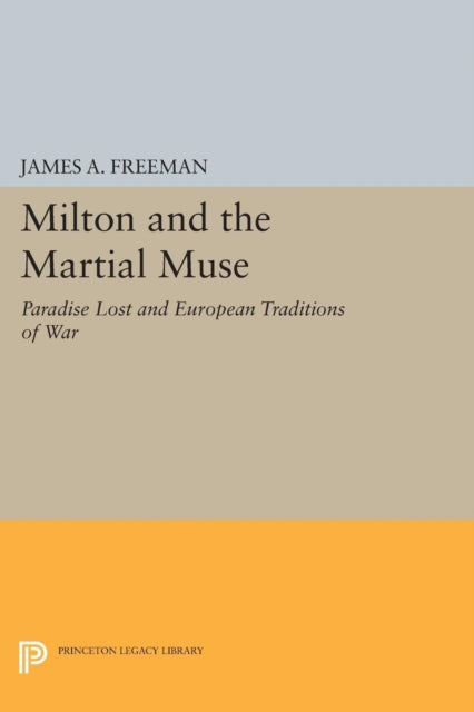 Book cover of: Milton and the Martial Muse. By: Freeman, James A.