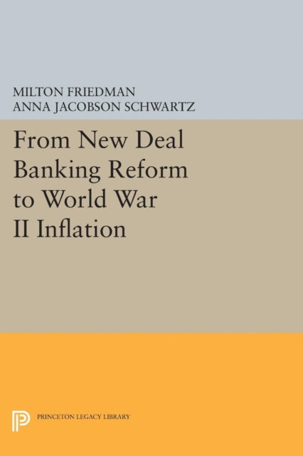 Book cover of: From New Deal Banking Reform to World War II Inflation. By: Milton Friedman