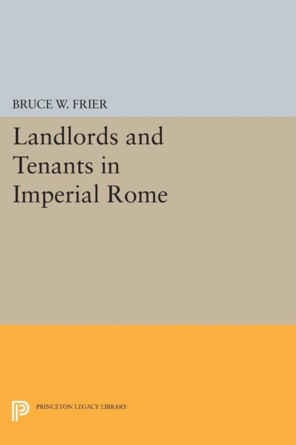 Book cover of: Landlords and Tenants in Imperial Rome. By: Bruce W. Frier