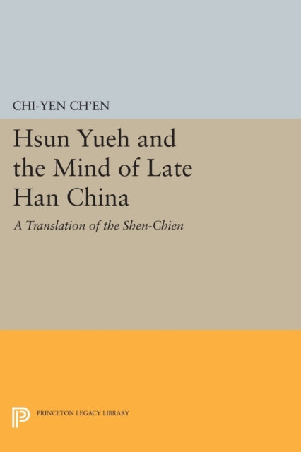 Book cover of: Hsun Yueh and the Mind of Late Han China. By: Chi-yun Ch'en