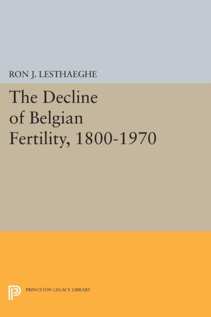 Book cover of: Decline of Belgian Fertility, 1800-1970. By: Ron J. Lesthaeghe