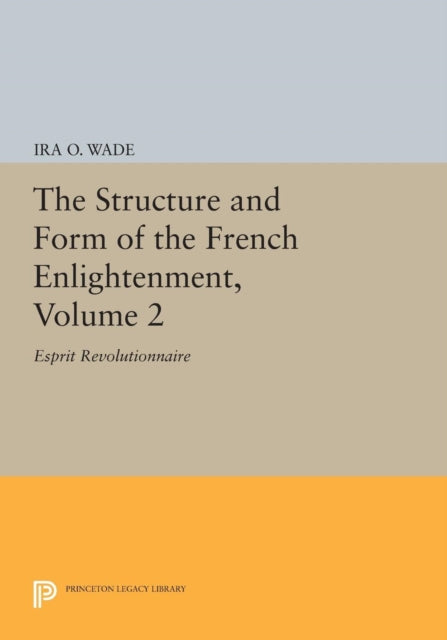 Book cover of: Structure and Form of the French Enlightenment, Volume 2. By: Ira O. Wade