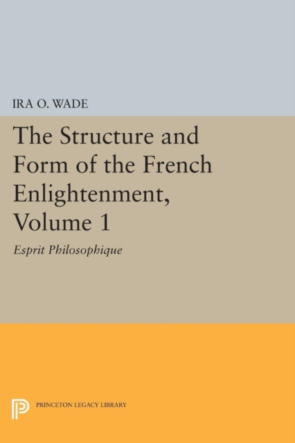Book cover of: Structure and Form of the French Enlightenment, Volume 1. By: Ira O. Wade