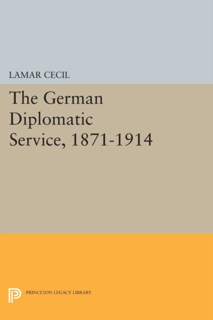 Book cover of: German Diplomatic Service, 1871-1914. By: Lamar Cecil