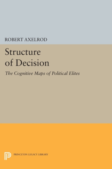 Book cover of: Structure of Decision. By: Robert Axelrod