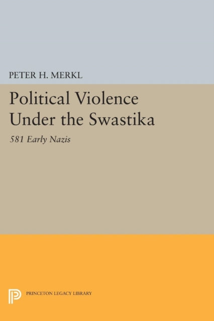 Book cover of: Political Violence Under the Swastika. By: Peter H. Merkl