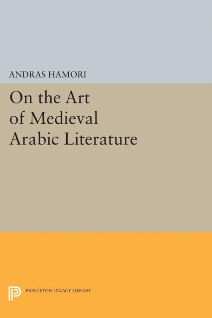 Book cover of: On the Art of Medieval Arabic Literature. By: Andras Hamori