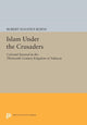 Book cover of: Islam Under the Crusaders. By: Robert Ignatius Burns