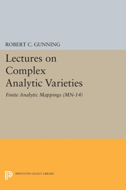 Book cover of: Lectures on Complex Analytic Varieties. By: Robert C. Gunning