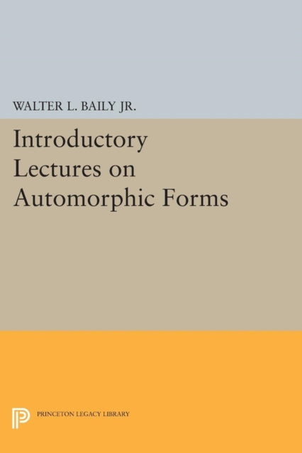 Book cover of: Introductory Lectures on Automorphic Forms. By: Baily, Walter L., Jr.