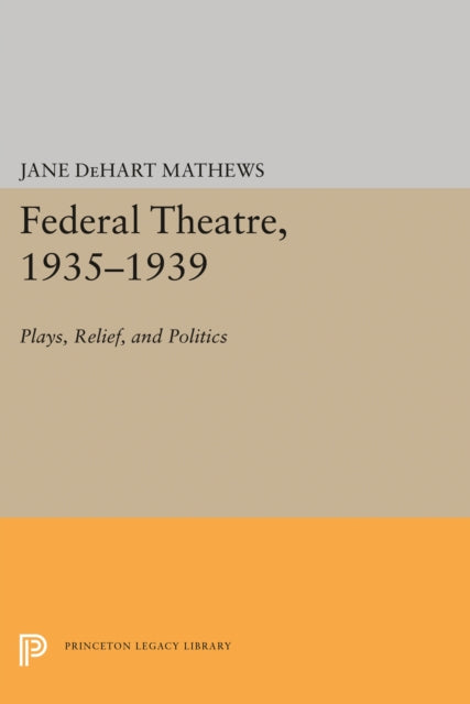 Book cover of: Federal Theatre, 1935-1939. By: Jane DeHart Mathews