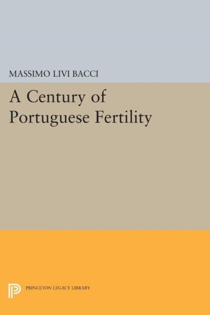 Book cover of: Century of Portuguese Fertility. By: Massimo Livi Bacci