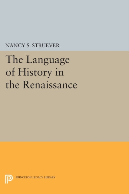Book cover of: Language of History in the Renaissance. By: Nancy S. Struever