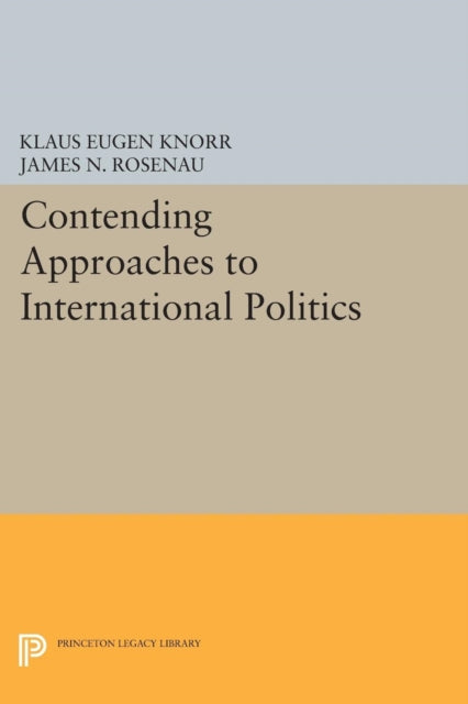 Book cover of: Contending Approaches to International Politics. By: Klaus Eugen Knorr
