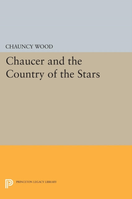 Book cover of: Chaucer and the Country of the Stars. By: Chauncey Wood