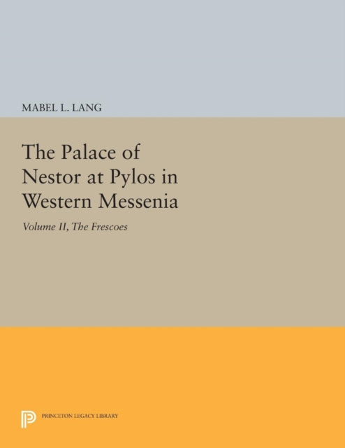 Book cover of: Palace of Nestor at Pylos in Western Messenia, Vol. II. By: Mabel L. Lang