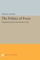 Book cover of: Politics of Force. By: Oran R. Young