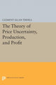 Book cover of: Theory of Price Uncertainty, Production, and Profit. By: Clement Allen Tisdell