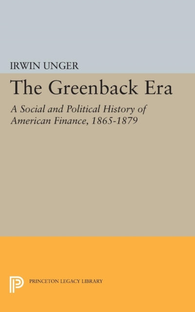 Book cover of: Greenback Era. By: Irwin Unger