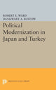 Book cover of: Political Modernization in Japan and Turkey. By: Robert E. Ward