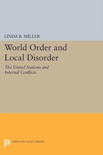 Book cover of: World Order and Local Disorder. By: Linda B. Miller