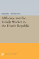 Book cover of: Affluence and the French Worker in the Fourth Republic. By: Richard F. Hamilton