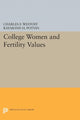 Book cover of: College Women and Fertility Values. By: Charles F. Westoff