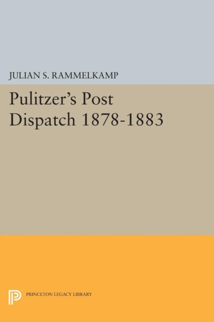 Book cover of: Pulitzer's Post Dipatch. By: Julian S. Rammelkamp