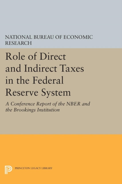 Book cover of: Role of Direct and Indirect Taxes in the Federal Reserve System. By: National Bureau of Economic Research