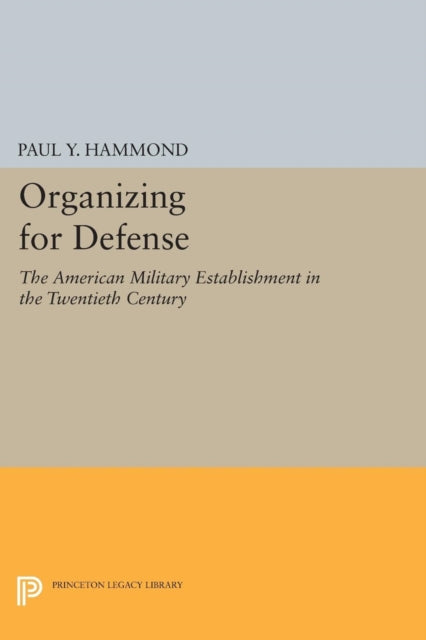 Book cover of: Organizing for Defense. By: Paul Y. Hammond