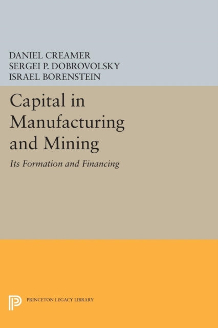 Book cover of: Capital in Manufacturing and Mining. By: Daniel Barnett Creamer