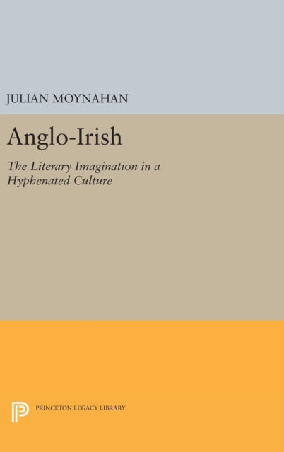 Book cover of: Anglo-Irish. By: Julian Moynahan
