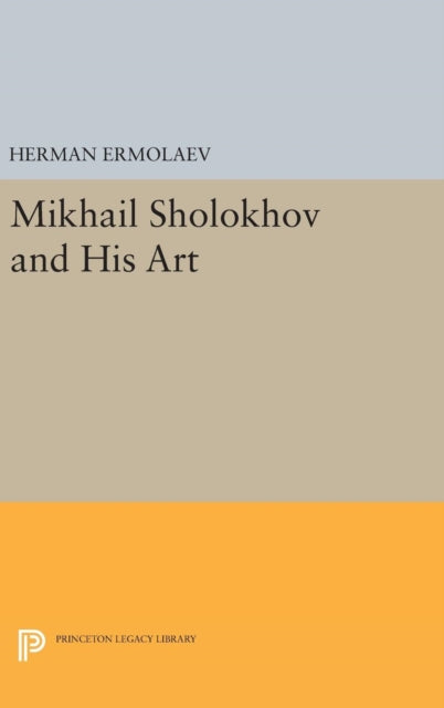 Book cover of: Mikhail Sholokhov and His Art. By: Herman Ermolaev